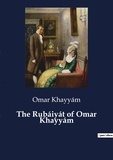 Omar Khayyâm - The Rubáiyát of Omar Khayyám.
