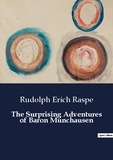 Rudolph Erich Raspe - The Surprising Adventures of Baron Munchausen.