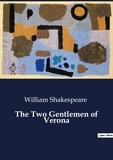 William Shakespeare - The Two Gentlemen of Verona.