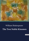 William Shakespeare - The Two Noble Kinsmen.