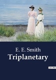 E. e. Smith - Triplanetary.