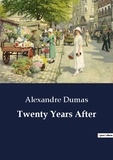 Alexandre Dumas - Twenty Years After.