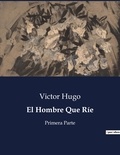 Victor Hugo - Littérature d'Espagne du Siècle d'or à aujourd'hui  : El Hombre Que Ríe - Primera Parte.