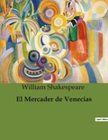 William Shakespeare - Littérature d'Espagne du Siècle d'or à aujourd'hui  : El mercader de venecias - ..