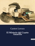 Gaston Leroux - Littérature d'Espagne du Siècle d'or à aujourd'hui  : El misterio del cuarto amarillo - ..