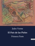 Jules Verne - Littérature d'Espagne du Siècle d'or à aujourd'hui  : El pa s de las pieles - ..