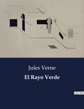 Jules Verne - Littérature d'Espagne du Siècle d'or à aujourd'hui  : El Rayo Verde - ..