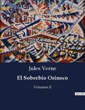Jules Verne - Littérature d'Espagne du Siècle d'or à aujourd'hui  : El Soberbio Orinoco - Volumen II.