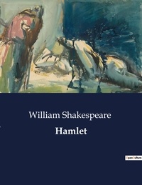 William Shakespeare - Littérature d'Espagne du Siècle d'or à aujourd'hui  : Hamlet - ..