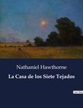 Nathaniel Hawthorne - Littérature d'Espagne du Siècle d'or à aujourd'hui  : La Casa de los Siete Tejados - ..