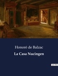 Honoré de Balzac - Littérature d'Espagne du Siècle d'or à aujourd'hui  : La Casa Nucingen - ..