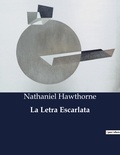 Nathaniel Hawthorne - Littérature d'Espagne du Siècle d'or à aujourd'hui  : La Letra Escarlata - ..