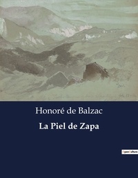 Honoré de Balzac - Littérature d'Espagne du Siècle d'or à aujourd'hui  : La Piel de Zapa - ..