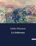 Edith Wharton - Littérature d'Espagne du Siècle d'or à aujourd'hui  : La Solterona - ..