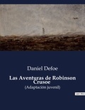 Daniel Defoe - Littérature d'Espagne du Siècle d'or à aujourd'hui  : Las Aventuras de Robinson Crusoe - (Adaptación juvenil).