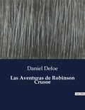 Daniel Defoe - Littérature d'Espagne du Siècle d'or à aujourd'hui  : Las Aventuras de Robinson Crusoe - ..