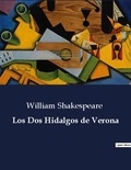 William Shakespeare - Littérature d'Espagne du Siècle d'or à aujourd'hui  : Los Dos Hidalgos de Verona - ..