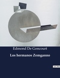 Goncourt edmond De - Littérature d'Espagne du Siècle d'or à aujourd'hui  : Los hermanos Zemganno - ..