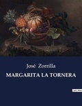 José Zorrilla - Littérature d'Espagne du Siècle d'or à aujourd'hui  : Margarita la tornera - ..
