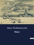 Mary Wollstonecraft - Littérature d'Espagne du Siècle d'or à aujourd'hui  : Mary - ..