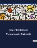 Fiodor Dostoïevski - Littérature d'Espagne du Siècle d'or à aujourd'hui  : Memorias del Subsuelo - ..