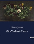 Henry James - Littérature d'Espagne du Siècle d'or à aujourd'hui  : Otra Vuelta de Tuerca - ..