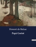 Honoré de Balzac - Littérature d'Espagne du Siècle d'or à aujourd'hui  : Papá Goriot - ..