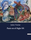 Jules Verne - Littérature d'Espagne du Siècle d'or à aujourd'hui  : París en el Siglo XX - ..