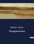 Rubén Darío - Littérature d'Espagne du Siècle d'or à aujourd'hui  : Peregrinaciones - ..