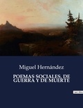 Miguel Hernandez - Littérature d'Espagne du Siècle d'or à aujourd'hui  : Poemas sociales, de guerra y de muerte - ..