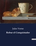 Jules Verne - Littérature d'Espagne du Siècle d'or à aujourd'hui  : Robur el Conquistador - ..