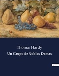Thomas Hardy - Littérature d'Espagne du Siècle d'or à aujourd'hui  : Un Grupo de Nobles Damas - ..