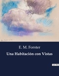 E. M. Forster - Littérature d'Espagne du Siècle d'or à aujourd'hui  : Una Habitación con Vistas - ..