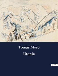 Tomás Moro - Littérature d'Espagne du Siècle d'or à aujourd'hui  : Utopía - ..