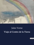 Jules Verne - Littérature d'Espagne du Siècle d'or à aujourd'hui  : Viaje al Centro de la Tierra - ..