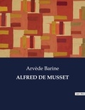 Arvède Barine - Alfred de musset.