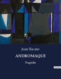 Jean Racine - Andromaque - Tragédie.
