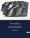 Victor Hugo - Actes Et Paroles - Volume II.