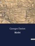 Georges Darien - Les classiques de la littérature  : Biribi - ..