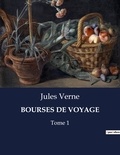 Jules Verne - Les classiques de la littérature  : Bourses de voyage - Tome 1.