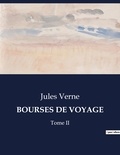 Jules Verne - Les classiques de la littérature  : Bourses de voyage - Tome II.