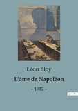 Léon Bloy - Sociologie et Anthropologie  : L'âme de Napoléon - - 1912 -.