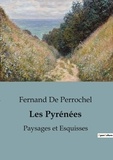 Perrochel fernand De - Les Pyrénées - Paysages et Esquisses.