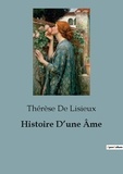 Lisieux thérèse De - Philosophie  : Histoire D'une Âme.