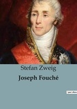 Stefan Zweig - Biographies et mémoires  : Joseph Fouché - 87.