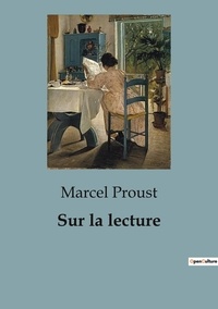 Marcel Proust - Philosophie  : Sur la lecture.