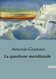 Antonio Gramsci - Philosophie  : La questione meridionale.