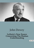 John Dewey - Leibniz's New Essays Concerning The Human Understanding.
