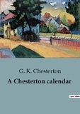 G. K. Chesterton - A Chesterton calendar.