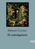 Baltasar Gracian - El comulgatorio.